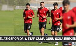 Elazığspor’da 1. Etap Cuma Günü Sona Erecek