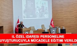 İl Özel İdaresi Personeline Uyuşturucuyla Mücadele Eğitimi Verildi