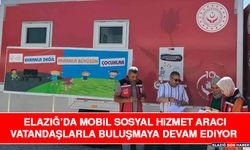 Elazığ’da Mobil Sosyal Hizmet Aracı Vatandaşlarla Buluşmaya Devam Ediyor