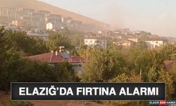 Elazığ’da Fırtına Alarmı
