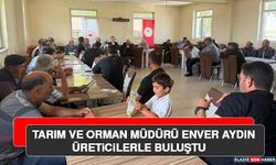 Tarım ve Orman Müdürü Enver Aydın Üreticilerle Buluştu
