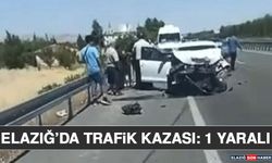 Elazığ’da Trafik Kazası: 1 Yaralı