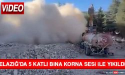 Elazığ'da 5 Katlı Bina Korna Sesi ile Yıkıldı