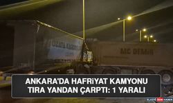 Ankara'da Hafriyat Kamyonu Tıra Yandan Çarptı: 1 Yaralı