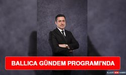 Ballıca Gündem Programı'nda