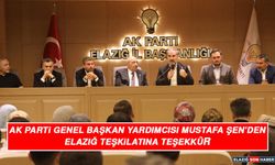 Ak Parti Genel Başkan Yardımcısı Mustafa Şen’den Elazığ Teşkilatına Teşekkür