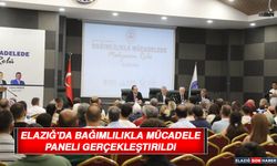 Elazığ'da Bağımlılıkla Mücadele Paneli Gerçekleştirildi