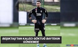 Elazığspor’da Gündem Beşiktaş’ın Kalecisi Göktuğ Baytekin