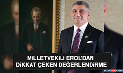 Milletvekili Erol'dan Dikkat Çeken Değerlendirme