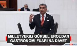 Milletvekili Gürsel Erol'dan Gastronomi Fuarı'na Davet