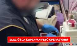 Elazığ'ı da Kapsayan FETÖ Operasyonu