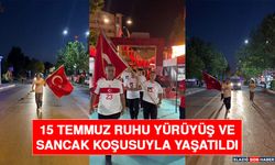 15 Temmuz Ruhu Yürüyüş ve Sancak Koşusuyla Yaşatıldı