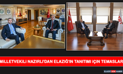 Milletvekili Nazırlı'dan Elazığ'ın Tanıtımı İçin Temaslar