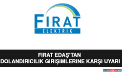 Fırat EDAŞ’tan Dolandırıcılık Girişimlerine Karşı Uyarı