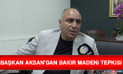 Başkan Aksan’dan Bakır Madeni Tepkisi