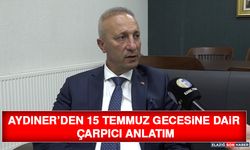 Aydıner’den 15 Temmuz Gecesine Dair Çarpıcı Anlatım