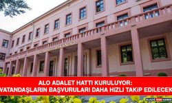 Alo Adalet Hattı Kuruluyor: Vatandaşların Başvuruları Daha Hızlı Takip Edilecek