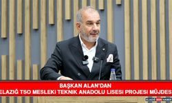 Başkan Alan’dan Elazığ TSO Mesleki Teknik Anadolu Lisesi Projesi Müjdesi