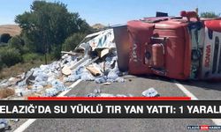 Elazığ’da Su Yüklü Tır Yan Yattı: 1 Yaralı
