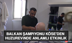 Balkan Şampiyonu Köse'den Huzurevinde Anlamlı Etkinlik