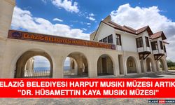 Elazığ Belediyesi Harput Musiki Müzesi Artık "Dr. Hüsamettin Kaya Musiki Müzesi"