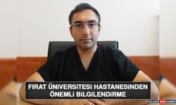 Fırat Üniversitesi Hastanesinden Önemli Bilgilendirme