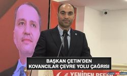 Başkan Çetin'den Kovancılar Çevre Yolu Çağrısı