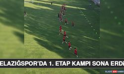 Elazığspor’da 1. Etap Kampı Sona Erdi