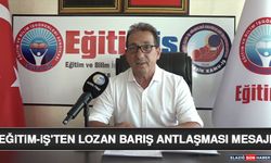 Eğitim-İş'ten Lozan Barış Antlaşması Mesajı