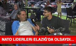 Nato Liderleri Elazığ’da Olsaydı…