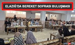 Elazığ'da Bereket Sofrası Buluşması