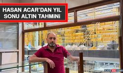Hasan Acar’dan Yıl Sonu Altın Tahmini