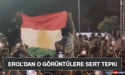 Erol’dan O Görüntülere Sert Tepki