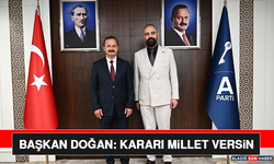 Başkan Doğan: Kararı Millet Versin