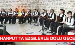 Harput’ta Ezgilerle Dolu Gece