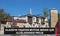 Elazığ’ın Yaşayan Mutfak Mirası İçin Uluslararası Proje