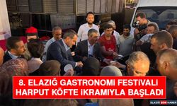 8. Elazığ Gastronomi Festivali Harput Köfte İkramıyla Başladı