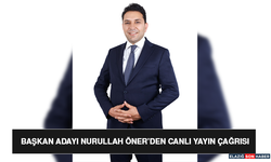 Başkan Adayı Nurullah Öner’den Canlı Yayın Çağrısı