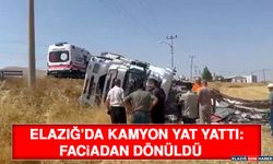 Elazığ’da Kamyon Yat Yattı: Faciadan Dönüldü