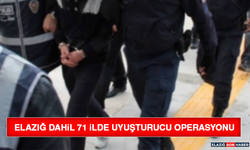 Elazığ Dahil 71 İlde Uyuşturucu Operasyonu