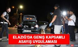 Elazığ'da Geniş Kapsamlı Asayiş Uygulaması