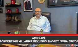 Açıkkapı: Gökdere’nin Yıllardır Beklediği Hasret, Sona Eriyor