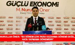 Nurullah Öner: "Bu Dönem Çok Para Kazanma Dönemi Değil, Hata Yapmama Dönemidir"