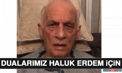 Dualarımız Haluk Erdem İçin