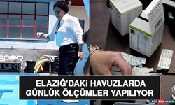 Elazığ’daki Havuzlarda Günlük Ölçümler Yapılıyor