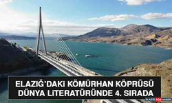Elazığ’daki Kömürhan Köprüsü Dünya Literatüründe 4. Sırada