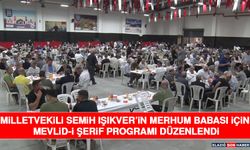 Milletvekili Semih Işıkver’in Merhum Babası İçin Mevlid-i Şerif Programı Düzenlendi