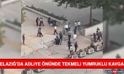 Elazığ’da Adliye Önünde Tekmeli Yumruklu Kavga
