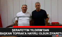 Şerafettin Yıldırım’dan Başkan Toprak’a Hayırlı Olsun Ziyareti
