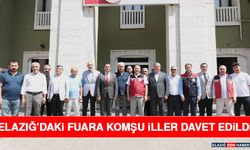 Elazığ’daki Fuara Komşu İller Davet Edildi